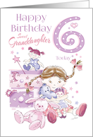 Granddaughter, Birthday, 6 Today, Girl, Hugs, Doll, Teddy and Bunny card