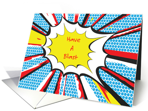 Have A Blast On Your Birthday/Cartoon Art card (1212830)