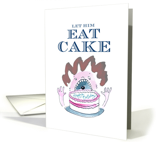 Let Him Eat Cake Birthday card (1167044)