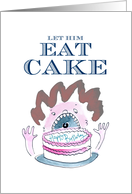 Let Him Eat Cake Birthday Card