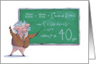 For 40 year old on birthday - fun einstein pig card