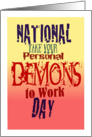 Fake National Take Your Personal Demons To Work Day card