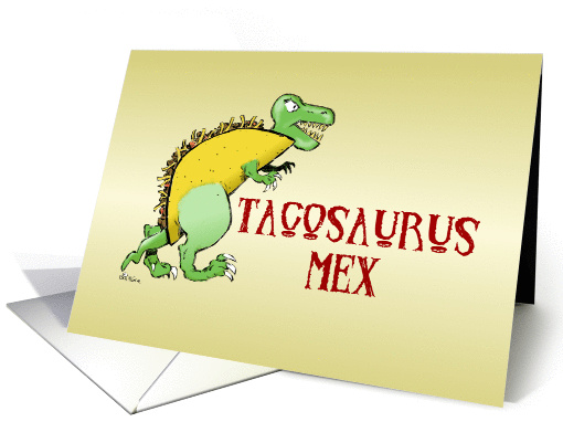 Humorous dinosaur-themed taco cartoon happy birthday card (1417456)