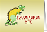 Fun tacosaurus...