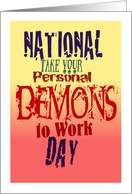 Fake National Take Your Personal Demons To Work Day blank card