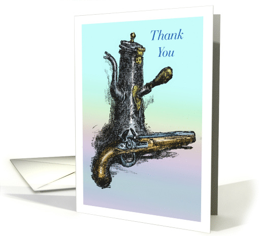 Humorous Party Thank You with Flintlock Pistol and Pewter Vessel card