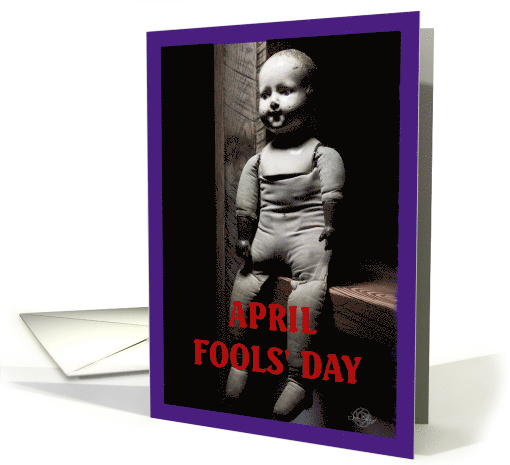 Scary Zombie Doll April Fools' Day from Across the Miles card