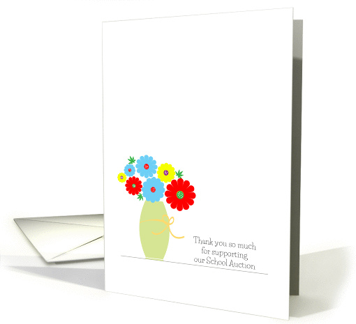 Thank You School Auction Support, Colorful Flowers In A Vase card