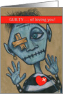 Guilty ... of loving you! card