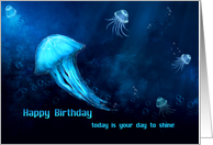 Happy Birthday Today is Your Day to Shine Shining Jellyfish card