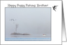 Happy Birthday Brother -- Fishing in the Fog card