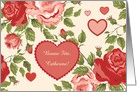 Happy Name Day, Catherine -- Vintage Flowers and Hearts, Customizable card