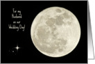 For Husband on Wedding Day -- Full Moon and Stars Against Black Sky card