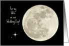 For Wife on Wedding Day -- Full Moon and Stars Against Black Sky card