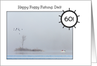 Happy 60th Birthday Dad -- Fishing in the Fog card