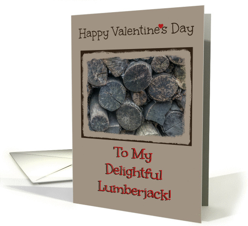 Valentine's Day - Lumberjack - Woodpile - Whimsical card (1353762)