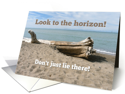 Encouragement to look to the horizon and take action. card (1547160)