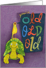 A Little Birthday Bird Told Me You’re Old, Old, Old! card