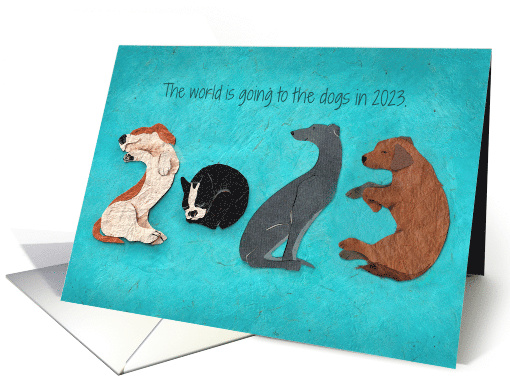 From Your Pooch: 2023 Goes to the Dogs in the New Year card (1506722)