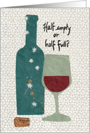 Wine Glass Half Empty or Half Full? card