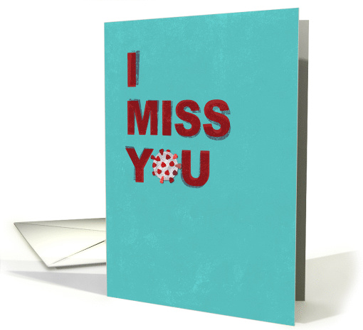 Off-Kilter I MISS YOU for COViD19 card (1606596)