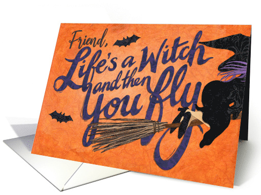 Friend Life's a Witch Halloween card (1687166)