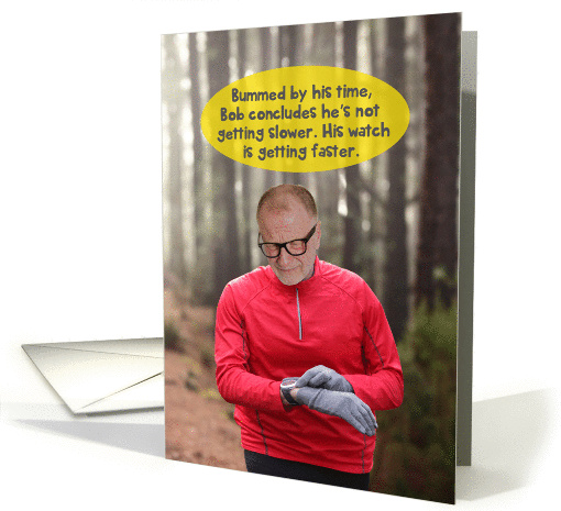 Not Getting Slower Watch Getting Faster Funny Friendship card