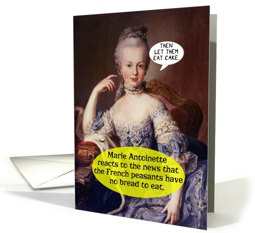 Marie Antoinette Let Them Eat Cake Funny Birthday card (1297038)