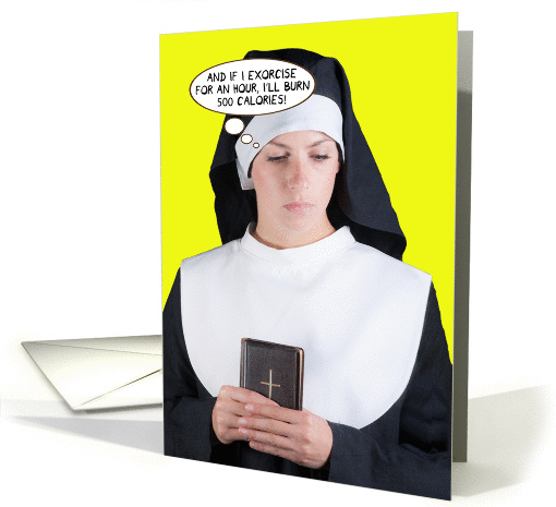 Nun Exorcise Burn Calories Weight Loss Dieting Encouragement card