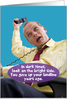 Gave Up Landline Dark Times Bright Side Funny Birthday Card