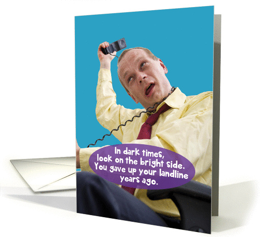 Gave Up Landline Dark Times Bright Side Funny Anniversary card