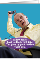 Gave Up Landline Dark Times Bright Side Funny Encouragement Card