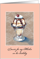 Ice cream Sundae Birthday card for Mother. Can customize. card
