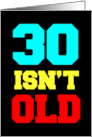 30 Isn’t Old. Depressing, But Not Old card