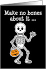 No Bones About It Skeleton Halloween Pun card