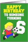 Soccer Player Birthday Turning 6 card