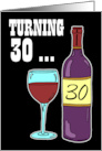 Turning 30 Wine 30th Birthday Pun card