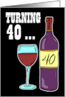 Turning 40 Wine 40th Birthday Pun card