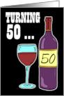Turning 50 Wine 50th Birthday Pun card