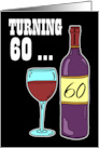 Turning 60 Wine 60th Birthday Pun card