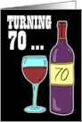 Turning 70 Wine 70th Birthday Pun card