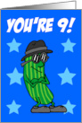 You’re Nine That’s A Big Dill Pickle Pun card