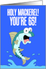 Holy Mackerel 65th Birthday Funny Fish card