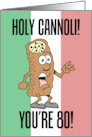Holy Cannoli Italian Flag 80th Birthday card