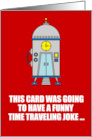 Time Traveling Joke Happy Birthday card