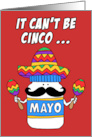 Cinco De Mayo Pun Funny Mayonnaise card