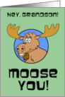 Grandson Miss You Moose You Animal Pun card