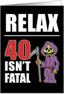 Relax 40 Isn't Fatal...