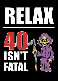 Relax 40 Isn't Fatal...