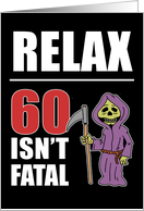 Relax 60 Isn't Fatal...